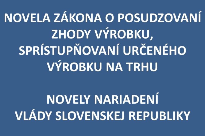 PRÍPRAVA NÁVRHU ZÁKONA, KTORÝM SA MENÍ A DOPĹŇA ZÁKON Č. 56/2018 Z. z. A NÁVRHOV NARIADENÍ VLÁDY SLOVENSKEJ REPUBLIKY, KTORÝMI SA MENIA NARIADENIA VLÁDY SLOVENSKEJ REPUBLIKY