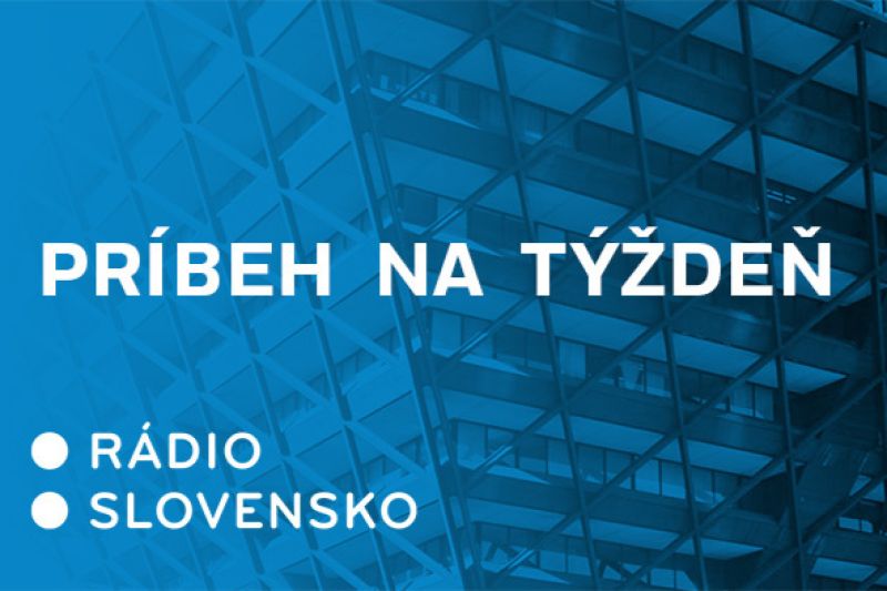 SMÚ V ROZHLASOVEJ RELÁCII PRÍBEH NA TÝŽDEŇ NA RÁDIU SLOVENSKO - STVR