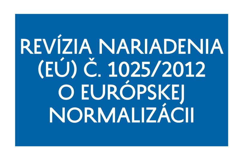 Konkurencieschopnosť Európy potrebuje silnejší systém európskej normalizácie